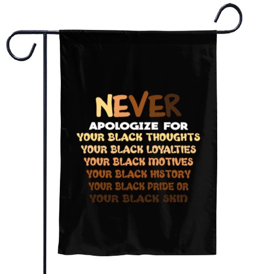 Black History Month Not Sorry for being Black Garden Flags