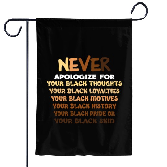 Black History Month Not Sorry for being Black Garden Flags