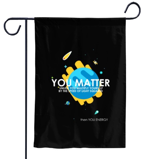 Funny You Matter Atom Nerd Garden Flags Gift (Science