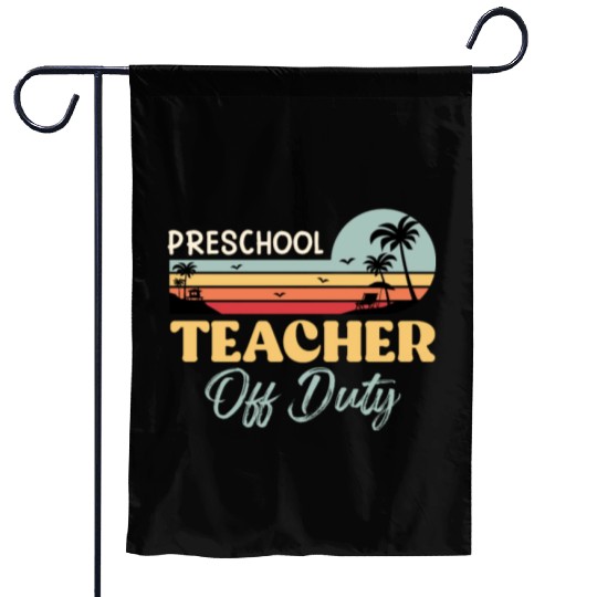 Preschool teacher off school vacation duty teacher Garden Flags