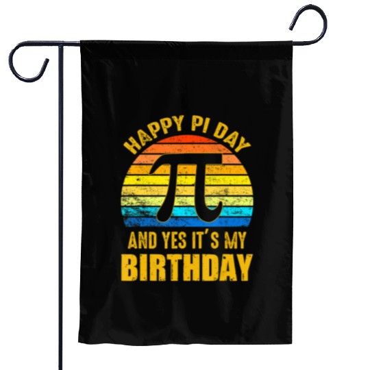 Happy Pi Day And Yes It s My Birthday Math Teacher Garden Flags