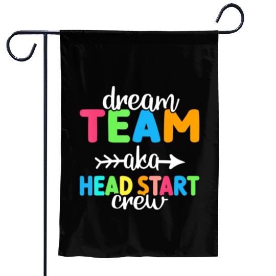 Dream Team aka Head Start Crew Teacher Preschool Garden Flags