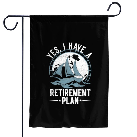 Sailing Retirement Plan Retired Sailor Sailboat Garden Flags
