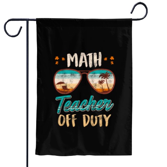 Math teacher off duty school vacation math teacher Garden Flags