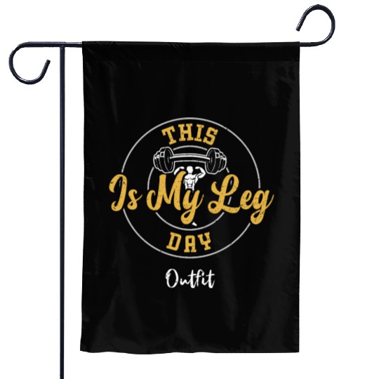 This Is My Leg Day Outfit - Gym Garden Flags