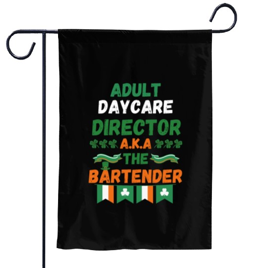 Adult daycare director aka the bartender st patric Garden Flags