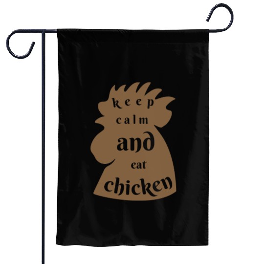keep calm and eat chicken funny quotes Garden Flags