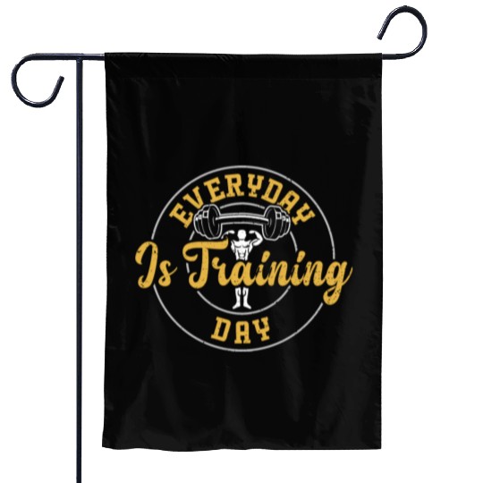 Everyday Is Training Day - Gym Garden Flags