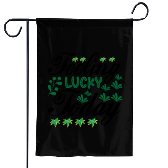feeling lucky today Garden Flags