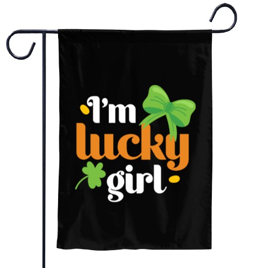 i m lucky girl Garden Flags