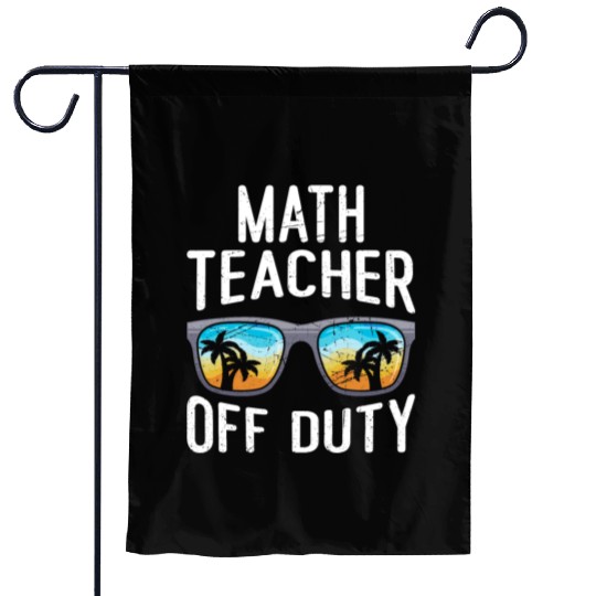 Mathematics Teacher off duty vacation Math teacher Garden Flags