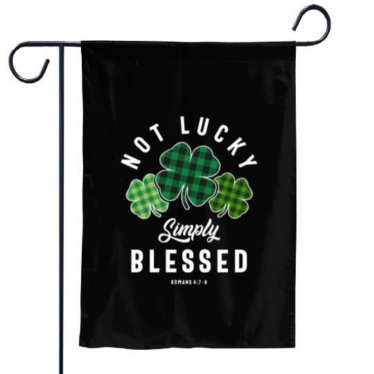 Not Lucky Simply Blessed St Patricks Day Garden Flags