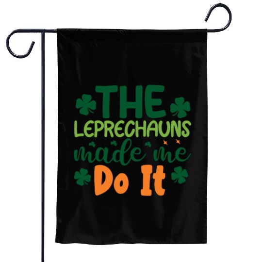 the leprechauns made me do it Garden Flags