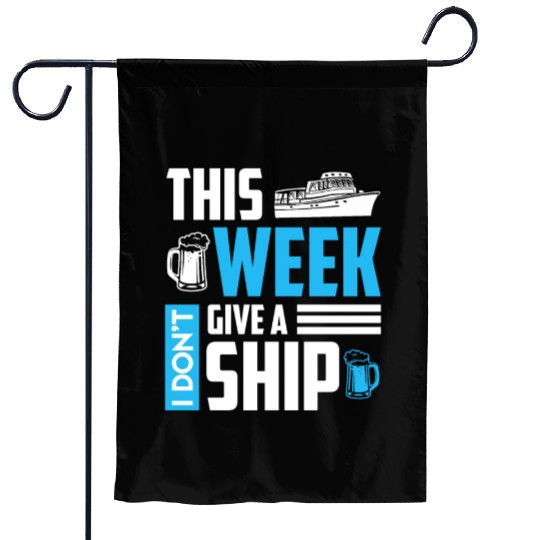 I don't give a ship cruise vacation spring break Garden Flags