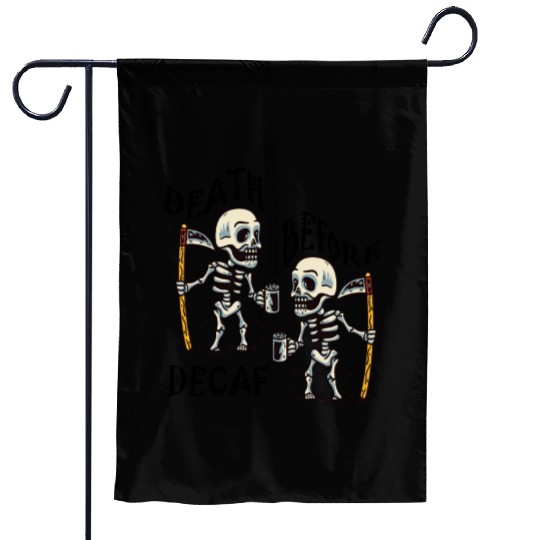 Death Before Decaf Cool Garden Flags