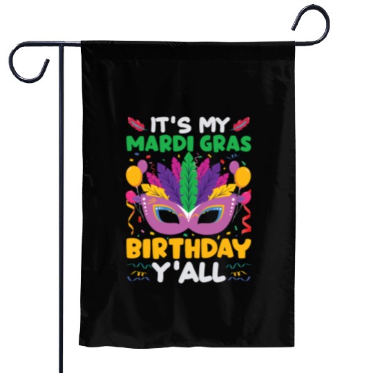 It s My Mardi Gras Birthday Y all Garden Flags