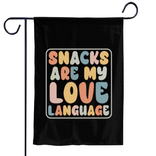 Snacks Are My Love Language Garden Flags