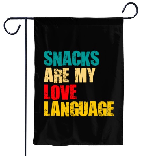 Snacks Are My Love Language Garden Flags