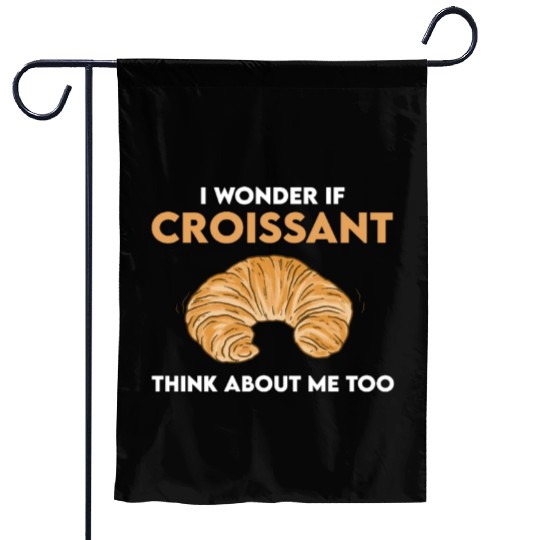 Funny Croissant Lover Quote French Bread Garden Flags