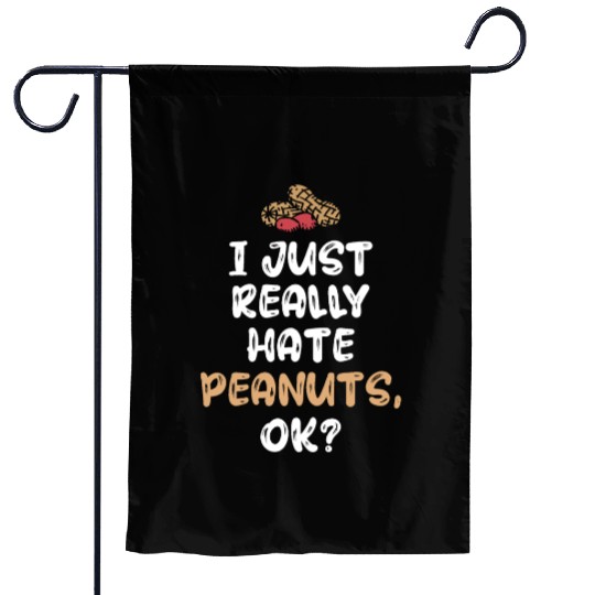 I Just Really Hate Peanuts Peanut Allergic Garden Flags