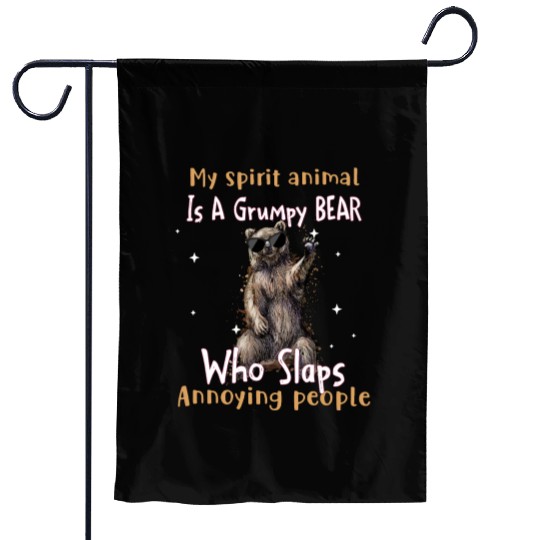 My Spirit animal Is A Grumpy Bear Garden Flags