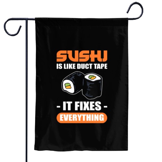Sushi Is Like Duct Tape It Fixes Everything Sushi Garden Flags