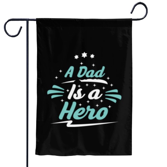 a dad is a hero, Father's Day Garden Flags