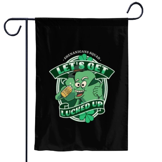 Lucked Up, Shenanigans Squad Beer Shamrock Drink Garden Flags