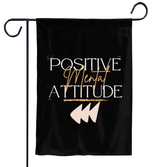 positive attitude mental Garden Flags