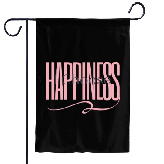 "I Choose Happiness" Garden Flags