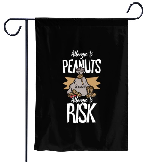 Allergic To Peanuts Allergic To Risk Peanut Garden Flags