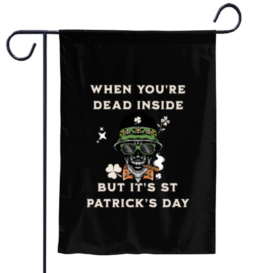 When You're Dead Inside But It's St Patricks Day Garden Flags