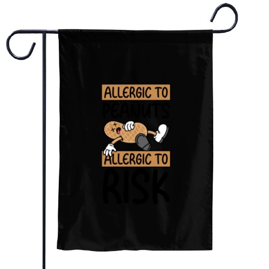 Allergic To Peanuts Allergic To Risk Peanut Garden Flags
