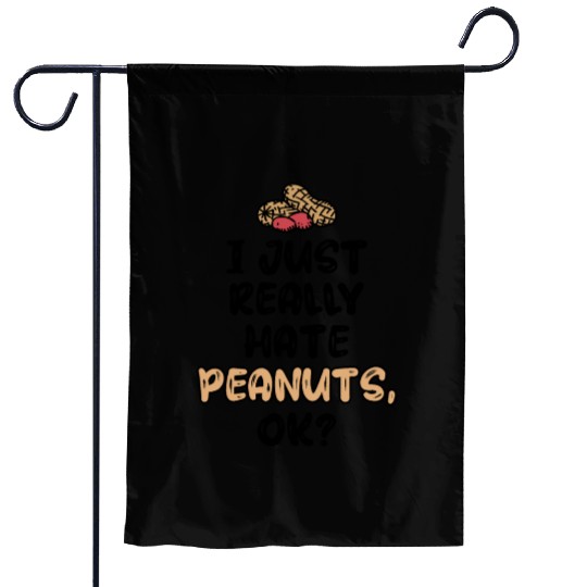 I Just Really Hate Peanuts Peanut Allergic Garden Flags