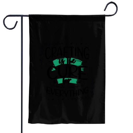 Crafter Gift Cats are the Cure for Everything Garden Flags