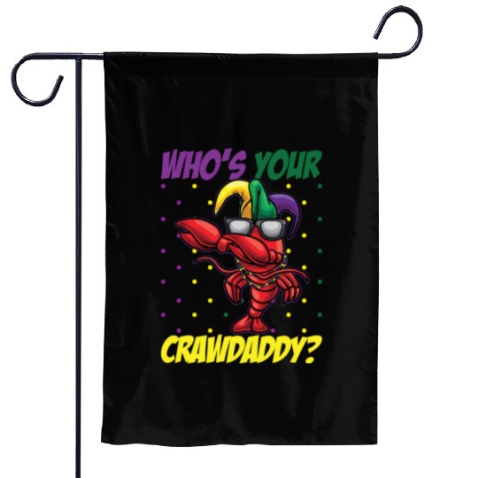 Who's Your Crawdaddy Funny Mardi Gras Crawdaddy Garden Flags