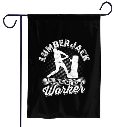 Lumberjack - the original hard worker - Lumberjack Garden Flags