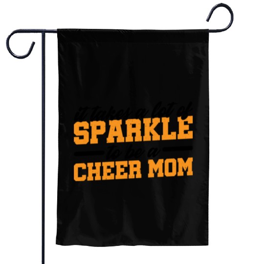 It Takes A Lot Of Sparkle To Be A Cheer Mom 3 Garden Flags