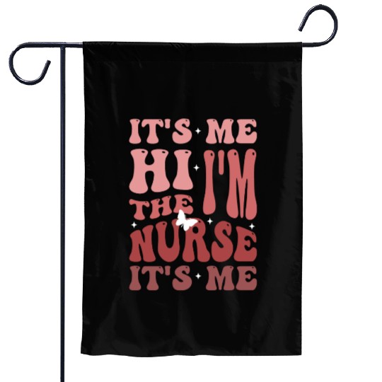 It's-Me, Hi, I'm The Nurse, It's-Me, Funny Nurse I Garden Flags