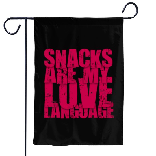 Snacks Are My Love Language Garden Flags