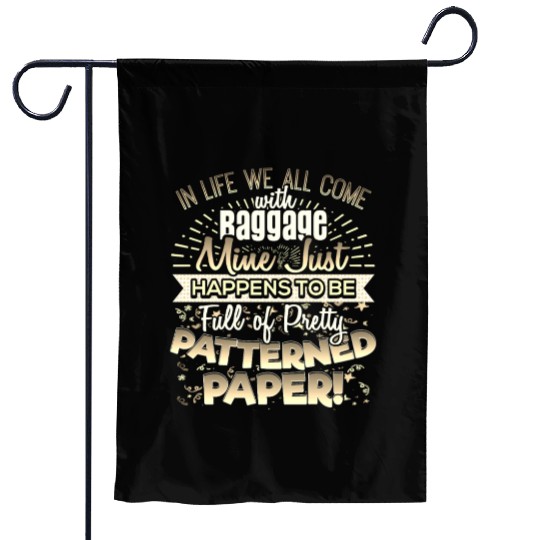 Scrapbooker Life Has Baggage Mine Patterned Paper Garden Flags
