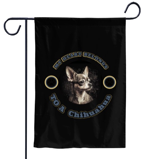 My Heart Belongs To A Chihuahua Garden Flags