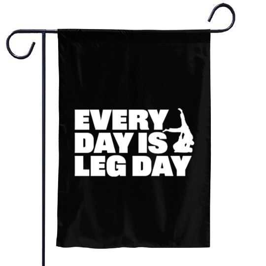 Every Day is Leg Day BJJ Apparel Garden Flags