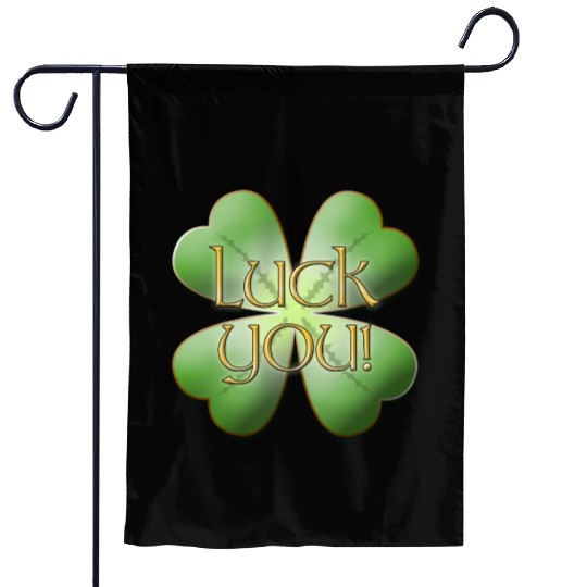 LUCK YOU! Garden Flags