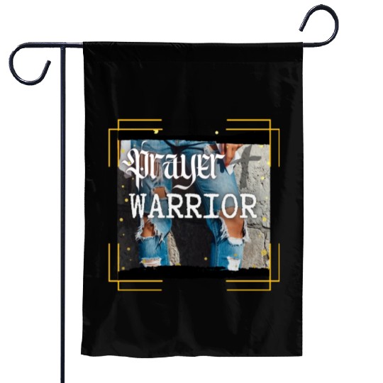 Prayer Warrior - Ripped Jeans Garden Flags