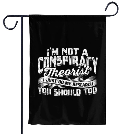 Conspiracy Theorist Theory Science Fiction Garden Flags