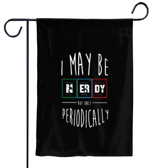 Funny Nerd Science Chemistry Nerdy Periodic Table Garden Flags