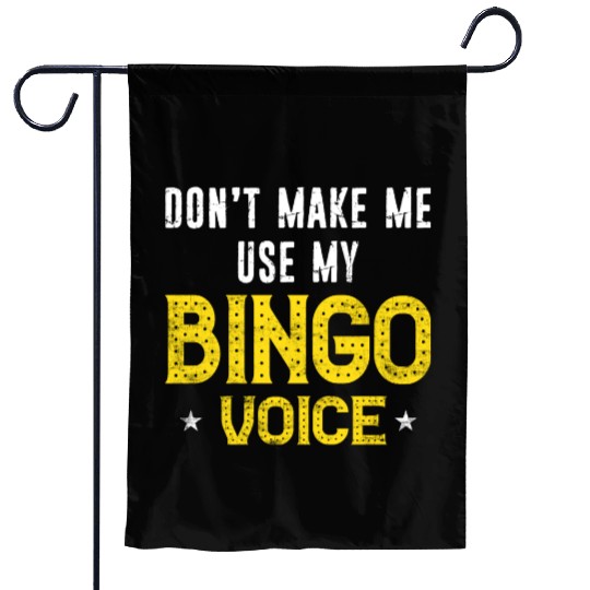 Funny Bingo Player Don t Make Me Use My Bingo Garden Flags