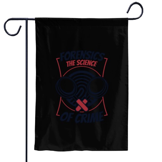 Forensics The Science Of Crime Science Forensic Garden Flags