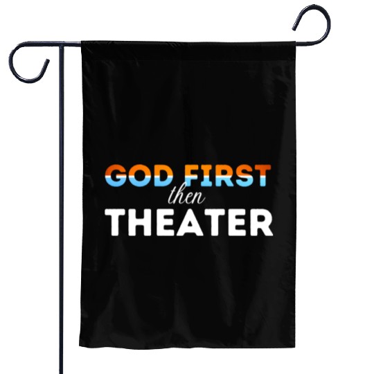 God First then theater Garden Flags